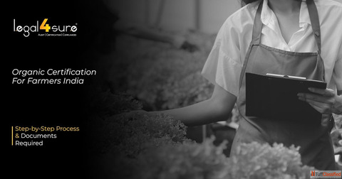 Organic Certification for Farmers in India Step-by-Step Process Documents Required