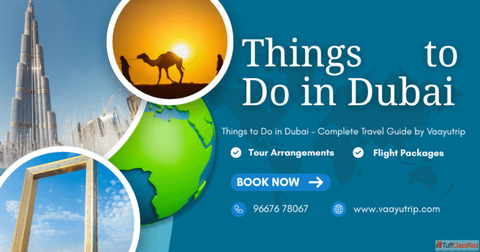 Things to Do in Dubai Best Dubai Travel Guide by Vaayutrip