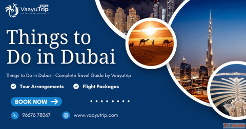 Things to Do in Dubai Best Dubai Travel Guide by Vaayutrip