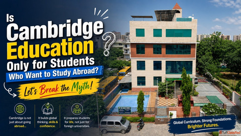 Is Cambridge Education Only for Students Who Want to Study Abroad Let's Break the Myth