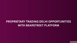 Proprietary Trading Delhi Opportunities with BearStreet Plat...