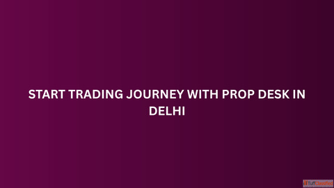 Empowering Traders with Funded Prop Trader Program Delhi