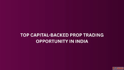 Top Capital-Backed Prop Trading Opportunity in India
