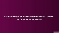 Empowering Traders with Instant Capital Access by BearStreet