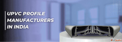 UPVC Profile Manufacturers in India