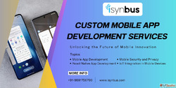 Do You Need Custom Mobile App Development Services for Bette...