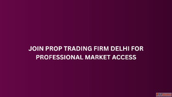 Join Prop Trading Firm Delhi for Professional Market Access