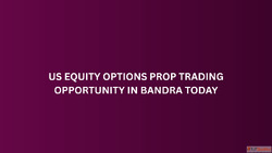 US Equity Options Prop Trading Opportunity in Bandra Today