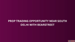 Prop Trading Opportunity Near South Delhi with BearStreet