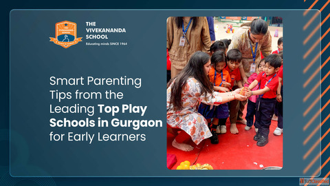 Smart Parenting Tips from the Leading Top Play Schools in Gurgaon for Early Learners