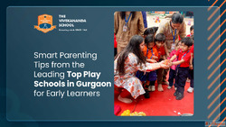 Smart Parenting Tips from the Leading Top Play Schools in Gu...
