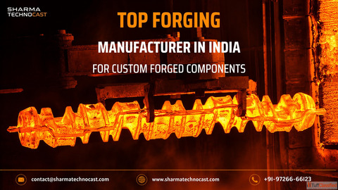 Top Forging Manufacturer in India for Custom Forged Components