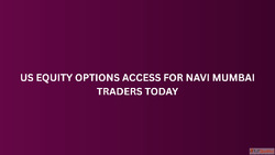 US Equity Options Access for Navi Mumbai Traders Today