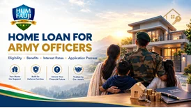 Home Loan for Army Officers in India Eligibility Benefits Interest Rates and Application Process