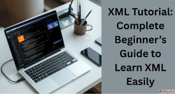 Complete XML Tutorial for Beginners Learn XML Step by Step