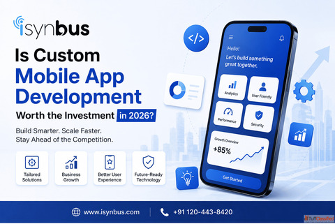 Is Custom Mobile App Development Worth the Investment in 2026