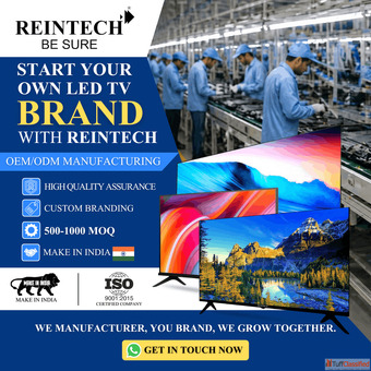 Start Your Own LED TV Brand with Reintech - OEMODM LED TV Manufacturer in India