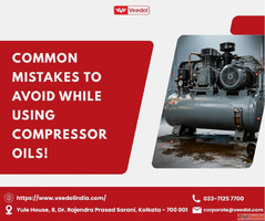 Common Mistakes to Avoid While Using Compressor Oils