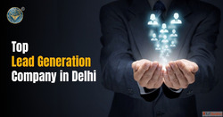 Top Lead Generation Services in Delhi for Local and National...