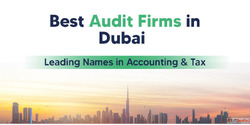 Best Audit Firms in UAE for Businesses and Startups