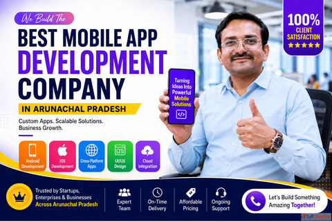 Best Mobile App Development Company in Arunachal Pradesh