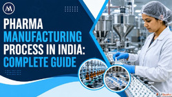 Pharma Manufacturing Process In India Complete Guide