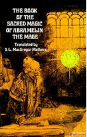 The Book of the Sacred Magic of Abramelin the Mage