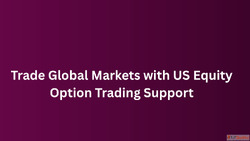 Trade Global Markets with US Equity Option Trading Support