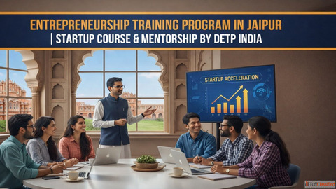 Entrepreneurship Training Program in Jaipur DETP India
