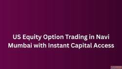 US Equity Option Trading in Navi Mumbai with Instant Capital...