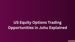 US Equity Options Trading Opportunities in Juhu Explained
