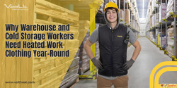 Why Warehouse and Cold Storage Workers Need Heated Work Clot...