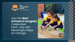 How the Best Schools in Gurgaon Celebrated Earth Day with Me...