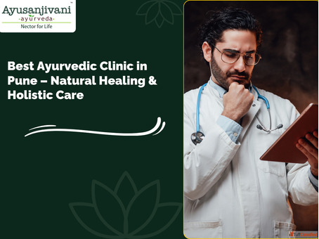 Best Ayurvedic Clinic in Pune - Natural Healing Holistic Care
