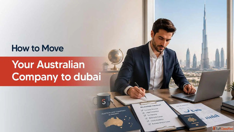 How to Move an Australian Company to Dubai in 2026