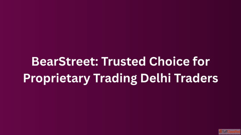 BearStreet Trusted Choice for Proprietary Trading Delhi Traders
