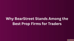 Why BearStreet Stands Among the Best Prop Firms for Traders