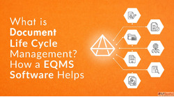 How EQMS Software Improves Document Lifecycle Management
