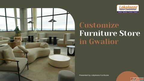 Choose a Customize Furniture Store in Gwalior for Modern Home Interiors