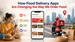 How Food Delivery Apps Are Changing the Way We Order Food