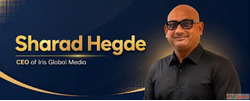 Sharad Hegde Visionary Media Leader Iris Global Media