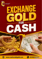 Exchange Gold for Cash Get the Best Value for Your Gold