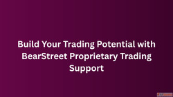 Build Your Trading Potential with BearStreet Proprietary Tra...
