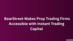 BearStreet Makes Prop Trading Firms Accessible with Instant ...