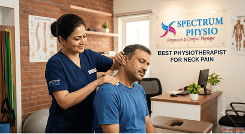 Best Physiotherapist For Neck Pain Spectrum Physio Bangalore