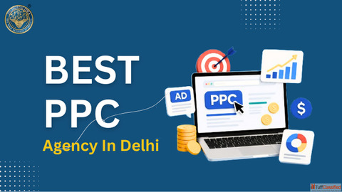 Best PPC Agency in Delhi for Higher Sales and Revenue