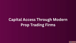 Capital Access Through Modern Prop Trading Firms