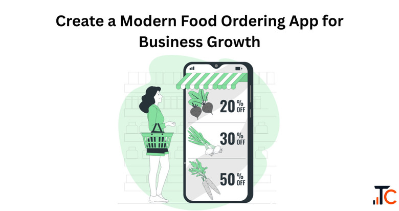 Create a Modern Food Ordering App for Business Growth