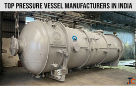 Top Pressure Vessel Manufacturers in India Offering Custom ASME Certified Solutions