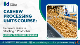 Join Cashew Processing Units Course - IID Training